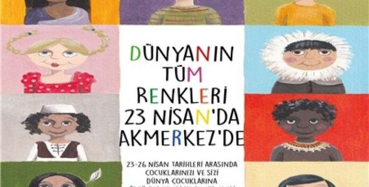 Dünyanın Tüm Renkleri 23 Nisan’da Akmerkez’de