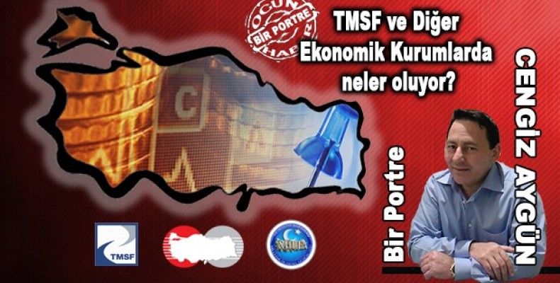 TMSF ve diğer ekonomik kurumlarda neler oluyor?