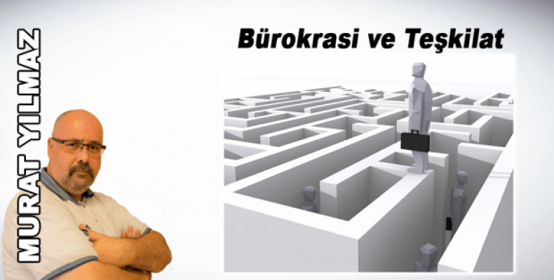 Bürokrasi ve Teşkilat