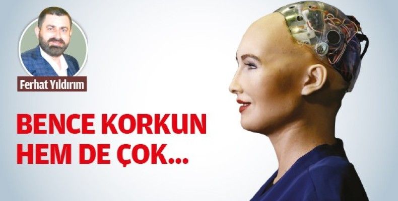 Bence korkun hem de çok…