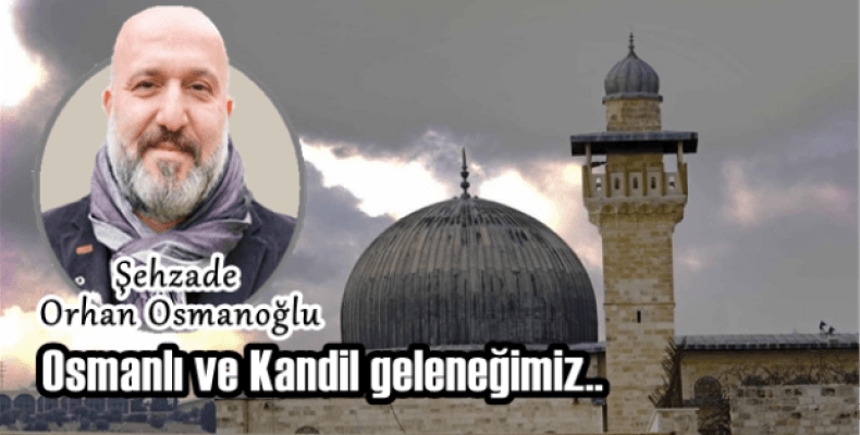 Osmanlı ve Kandil geleneğimiz..