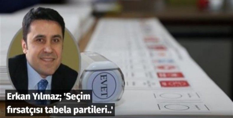 Seçim fırsatçısı tabela partileri..