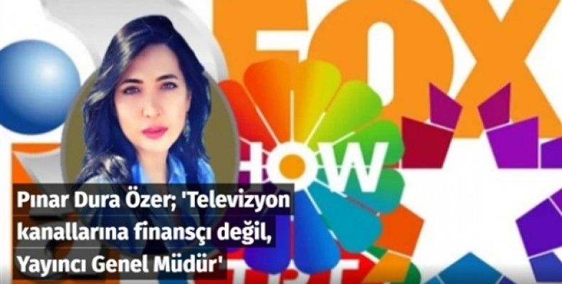 Televizyon kanallarına finansçı değil, Yayıncı Genel Müdür