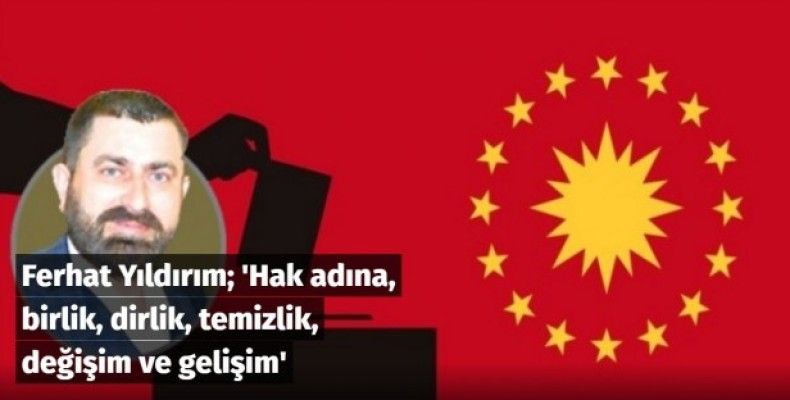 Hak adına, birlik, dirlik, temizlik, değişim ve gelişim