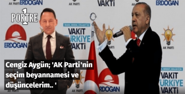 AK Parti'nin seçim beyannamesi ve düşüncelerim.. 