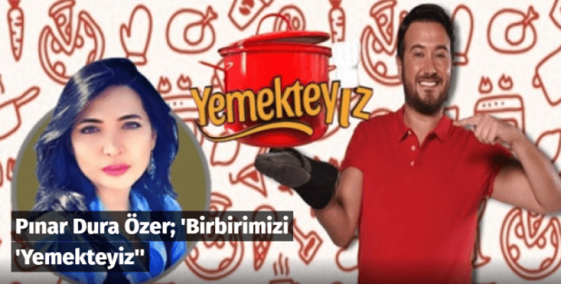 Birbirimizi 'Yemekteyiz'