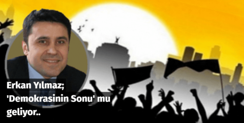 'Demokrasinin Sonu' mu geliyor..