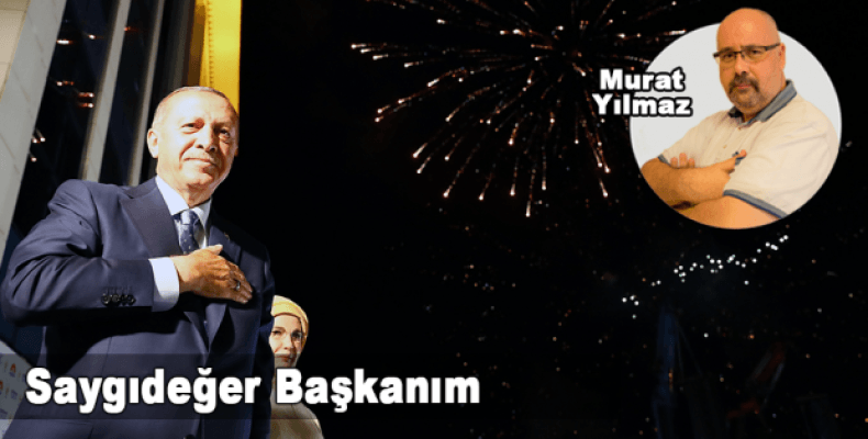 Saygıdeğer Başkanım