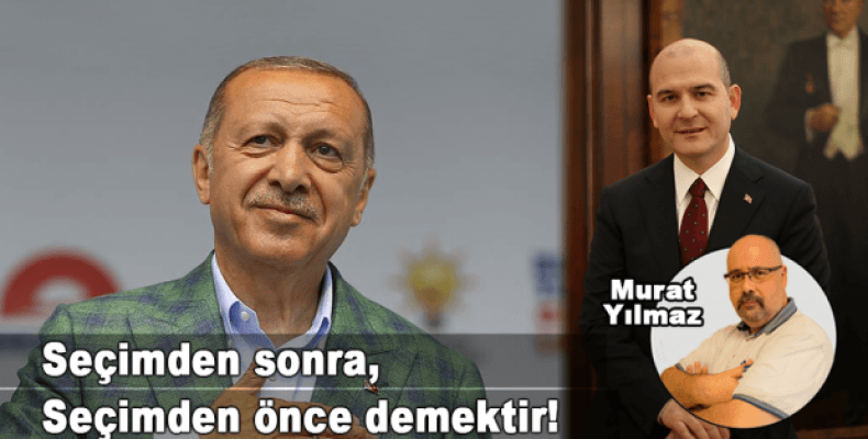 Seçimden sonra, seçimden önce demektir!