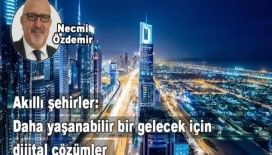 Akıllı şehirler: Daha yaşanabilir bir gelecek için dijital çözümler