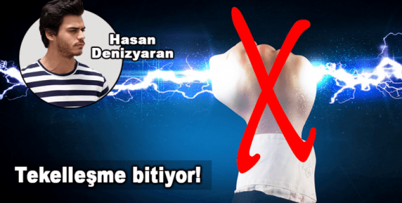 Tekelleşme bitiyor!