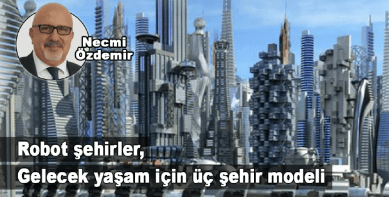 Robot şehirler, Gelecek yaşam için üç şehir modeli