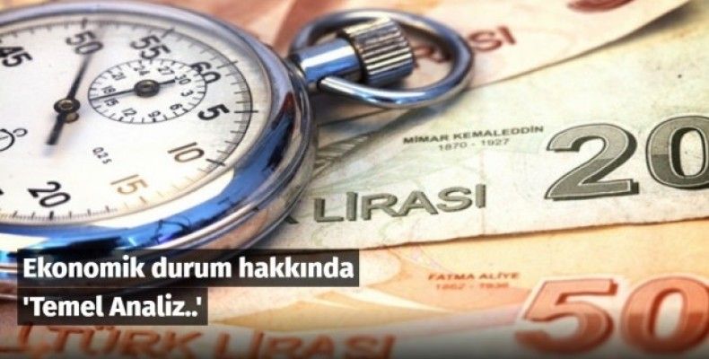 Ekonomik durum hakkında 'Temel Analiz..'