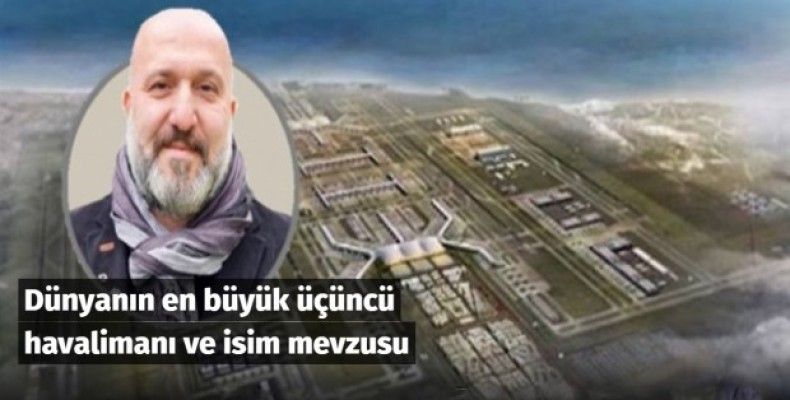 Dünyanın en büyük üçüncü havalimanı ve isim mevzusu