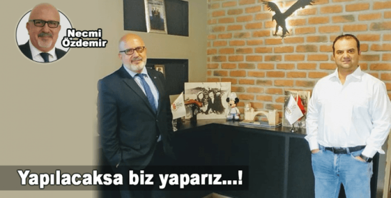 ​Yapılacaksa biz yaparız…!