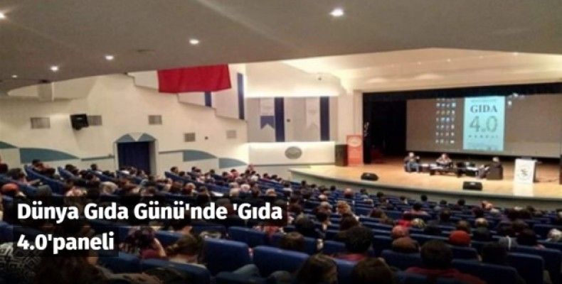 Dünya Gıda Günü'nde 'Gıda 4.0' paneli