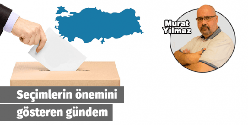 Seçimlerin önemini gösteren gündem