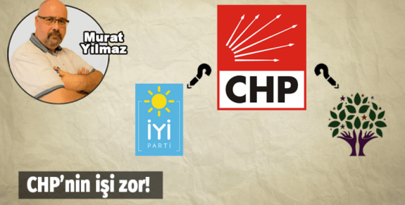 CHP'nin işi zor!