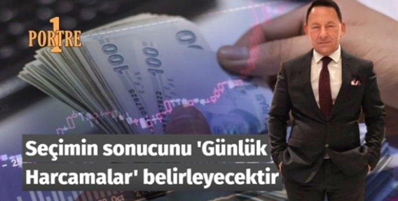 Seçimin sonucunu 'Günlük Harcamalar' belirleyecektir