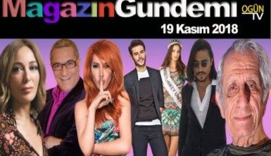 Magazin Gündemi 19 Kasım 2018 Pazartesi