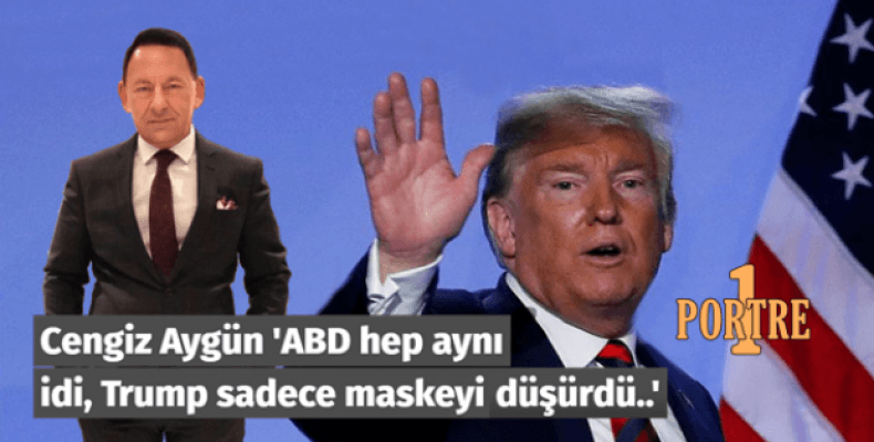 ABD hep aynı idi, Trump sadece maskeyi düşürdü.. 