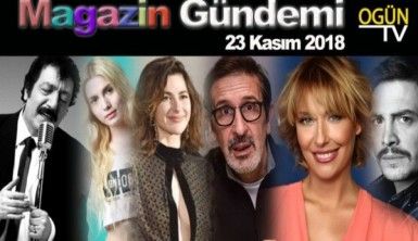 Magazin Gündemi 23 Kasım 2018 Cuma