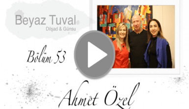 Ahmet Özel ile sanat Beyaz Tuval'in 53. bölümünde