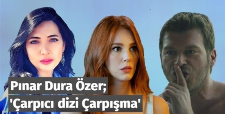 Çarpıcı dizi 'Çarpışma'