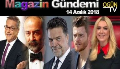 Magazin Gündemi 14 Aralık 2018 Cuma