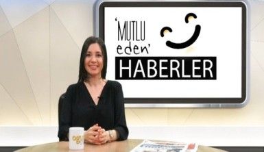 Mutlu Eden Haberler - 26.02.2019