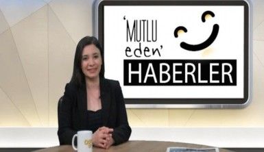 Mutlu Eden Haberler – 26.03.2019