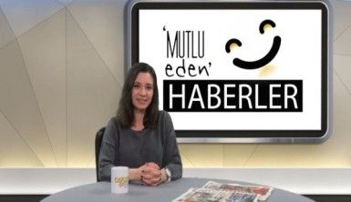 Mutlu Eden Haberler – 23.04.2019