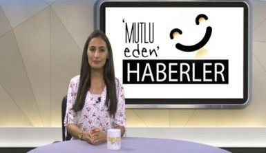 Mutlu Eden Haberler - 23.07.2019