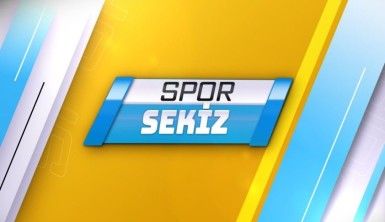 Spor Sekiz | Haftanın spor olayları