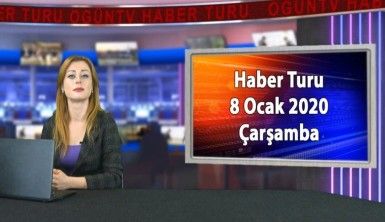 Haber Turu 8 Ocak 2020 Çarşamba