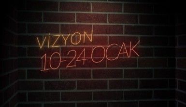 Vizyon | 10 - 24 Ocak