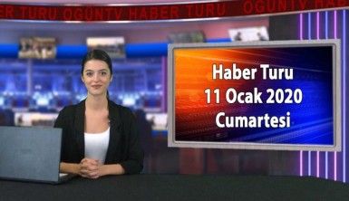 Haber Turu 11 Ocak 2020 Cumartesi