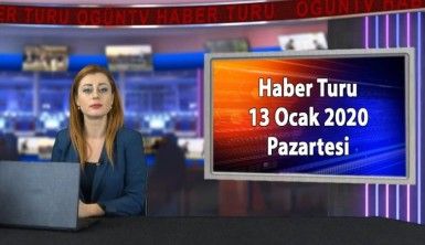 Haber Turu 13 Ocak 2020 Pazartesi