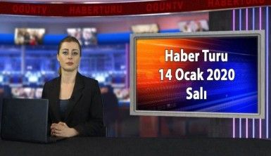 Haber Turu 14 Ocak 2020 Salı