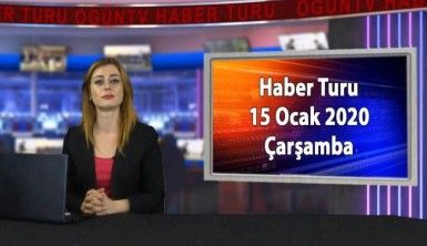 Haber Turu 15 Ocak 2020 Çarşamba