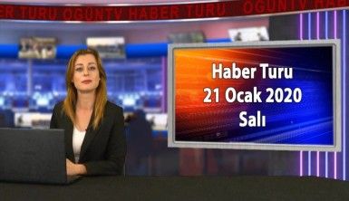 Haber Turu 21 Ocak 2020 Salı