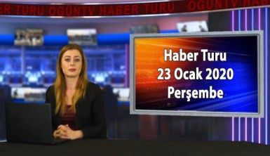 Haber Turu 23 Ocak 2020 Perşembe