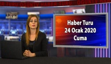 Haber Turu 24 Ocak 2020 Cuma