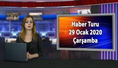 Haber Turu 29 Ocak 2020 Çarşamba