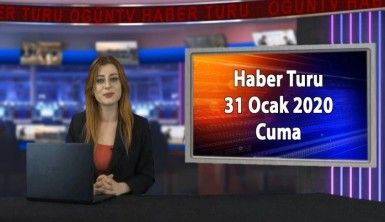 Haber Turu 31 Ocak 2020 Cuma