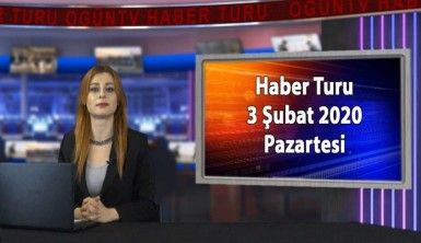 Haber Turu 3 Şubat 2020 Pazartesi