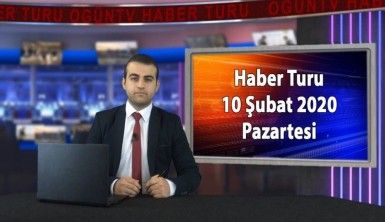 Haber Turu 10 Şubat 2020 Pazartesi