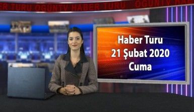 Haber Turu 21 Şubat 2020 Cuma