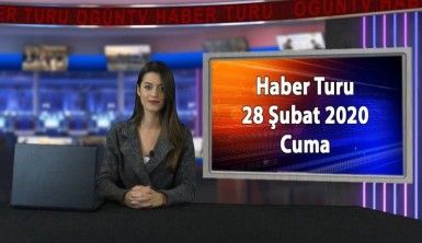 Haber Turu 28 Şubat 2020 Cuma