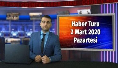 Haber Turu 2 Mart 2020 Pazartesi